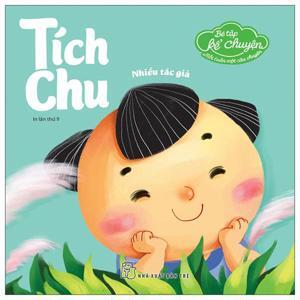 Bé Tập Kể Chuyện - Tích Chu