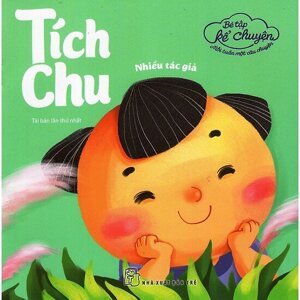 Bé Tập Kể Chuyện - Tích Chu