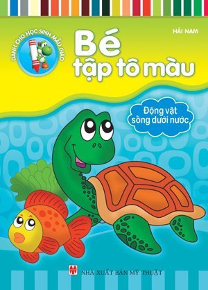 Bé Tập Tô Màu - Động Vật Sống Dưới Nước Tác giả Hải Nam