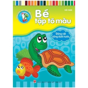 Bé Tập Tô Màu - Động Vật Sống Dưới Nước Tác giả Hải Nam