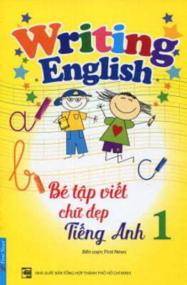 Bé Tập Viết Chữ Đẹp Tiếng Anh - Tập 1