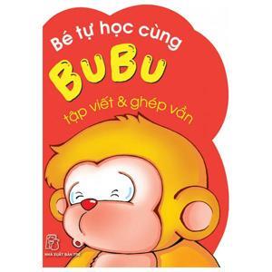 Bé Tự Học Cùng Bubu - Tập Viết & Ghép Vần