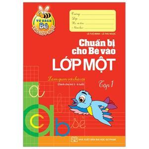 Bé Vào Lớp 1 - Chuẩn Bị Cho Bé Vào Lớp 1 (Tập 1)