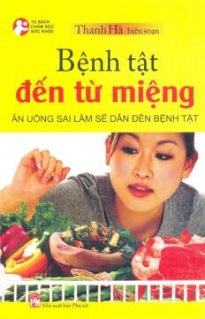 Bệnh tật đến từ miệng - Thanh Hà (Biên soạn)