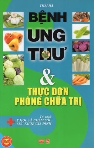 Bệnh ung thư và thực đơn phòng chữa trị