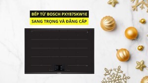 Bếp từ âm 4 vùng nấu Bosch PXY875KW1E