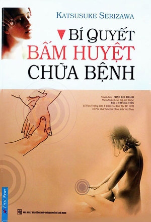 Bí quyết bấm huyệt chữa bệnh - Katsusuke Serizawa