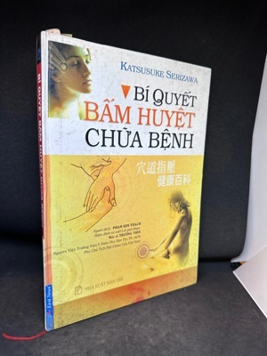 Bí quyết bấm huyệt chữa bệnh - Katsusuke Serizawa