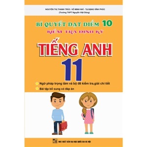 Bí Quyết Đạt Điểm 10 Kiểm Tra Định Kì Tiếng Anh 11