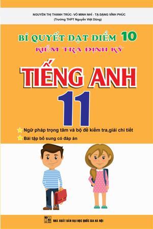 Bí Quyết Đạt Điểm 10 Kiểm Tra Định Kì Tiếng Anh 11