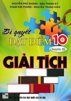 Bí Quyết Đạt Điểm 10 Môn Toán Chuyên Đề Giải Tích