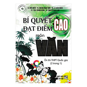 Bí Quyết Đạt Điểm Cao Môn Văn Ôn Thi THPT Quốc Gia 2 Trong 1