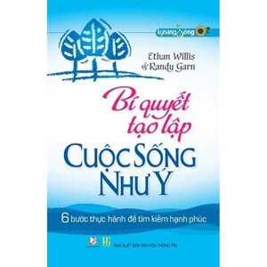 Bí Quyết Tạo Lập Cuộc Sống Như Ý