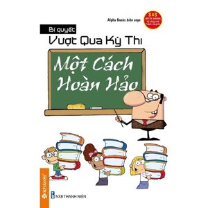 Bí quyết vượt qua kỳ thi một cách hoàn hảo