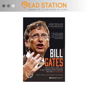 Bill Gates - Tham Vọng Lớn Lao Và Quá Trình Hình Thành Đế Chế Microsoft