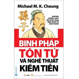 Binh pháp Tôn Tử & nghệ thuật kiếm tiền