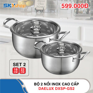 Bộ 2 nồi inox 304 cao cấp Daelux DXSP-GS2 (18,22cm)