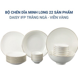 Bộ bàn ăn Daisy IFP Viền chỉ vàng 22 sản phẩm