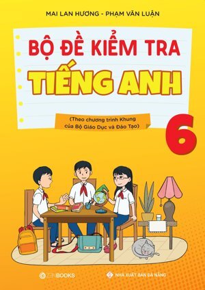 Bộ đề kiểm tra tiếng Anh lớp 6