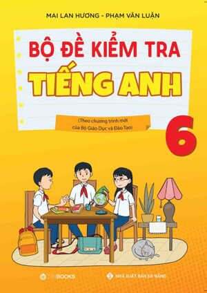Bộ đề kiểm tra tiếng Anh lớp 6