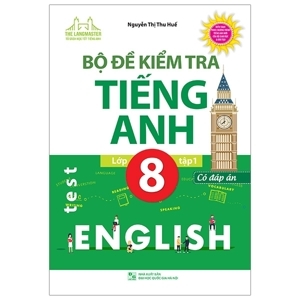 Bộ đề kiểm tra Tiếng Anh lớp 8 Tập 1