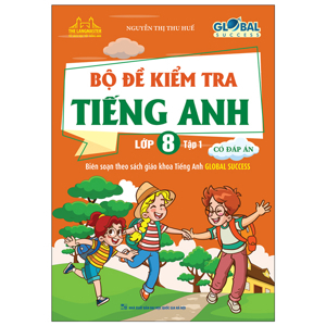 Bộ đề kiểm tra Tiếng Anh lớp 8 Tập 1