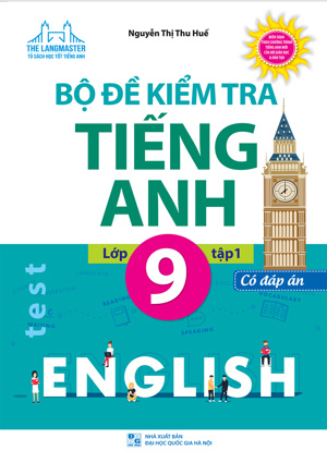 Bộ Đề Kiểm Tra Tiếng Anh Lớp 9 tập 1