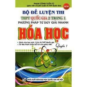 Bộ Đề Luyện Thi THPT Quốc Gia 2 Trong 1 Phương Pháp Tư Duy Giải Nhanh Hóa Học Quyển 1