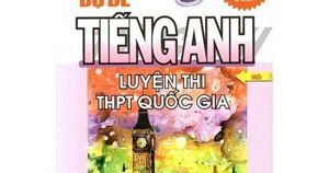 Bộ Đề Tiếng Anh Luyện Thi THPT Quốc Gia