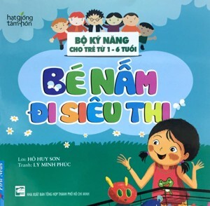 Bộ Kỹ Năng Cho Trẻ Từ 1-6 Tuổi - Bé Nấm Đi Siêu Thị