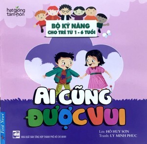 Bộ Kỹ Năng Cho Trẻ Từ 1-6 Tuổi - Ai Cũng Được Vui