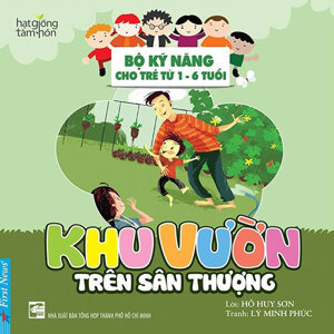 Bộ Kỹ Năng Cho Trẻ Từ 1-6 Tuổi - Khu Vườn Trên Sân Thượng