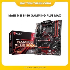 Bo mạch chủ - Mainboard MSI B450 Gamming Plus Max