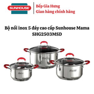 Bộ nồi Inox 5 đáy Sunhouse MAMA SHG2503MSD