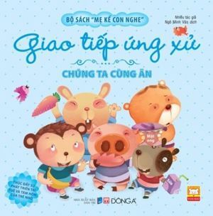 Bộ Sách "Mẹ Kể Con nghe" - Giao Tiếp Ứng Xử