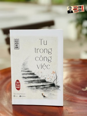 Bộ sách phật pháp ứng dụng tu trong công việc