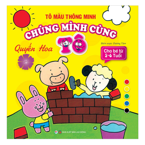 Bộ tô màu thông minh - Chúng mình cùng tô: Quyển hoa - Nhiều tác giả
