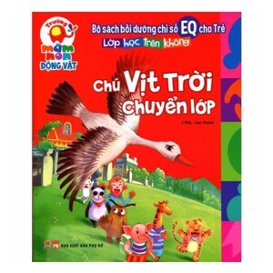 Bồi dưỡng chỉ số EQ cho trẻ - Chú vịt trời chuyển lớp