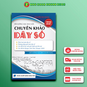 Bồi dưỡng học sinh giỏi CHUYÊN KHẢO DÃY SỐ