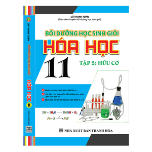 Bồi Dưỡng Học Sinh Giỏi Hóa Học Lớp 11 (Tập 2 - Hữu Cơ) Tác giả Cù Thanh Toàn