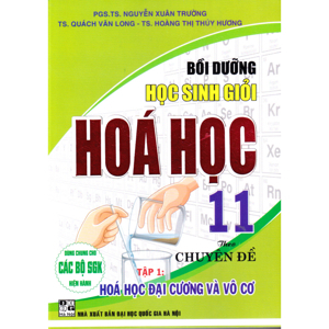 Bồi Dưỡng Học Sinh Giỏi Hóa Học Lớp 11 (Tập 1 - Đại Cương Và Vô Cơ)