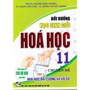 Bồi Dưỡng Học Sinh Giỏi Hóa Học Lớp 11 (Tập 1 - Đại Cương Và Vô Cơ)