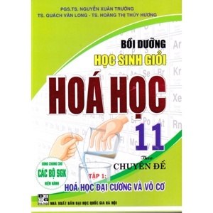 Bồi Dưỡng Học Sinh Giỏi Hóa Học Lớp 11 (Tập 1 - Đại Cương Và Vô Cơ)