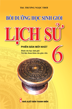 Bồi Dưỡng Học Sinh Giỏi Lịch Sử 6