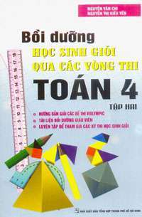 Bồi Dưỡng Học Sinh Giỏi Qua Các Vòng Thi Toán Lớp 4 (Tập 2)