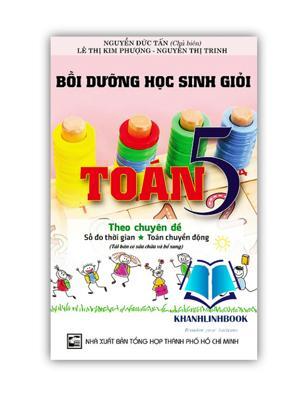 Bồi dưỡng học sinh giỏi toán 5 theo chuyên đề số đo thời gian toán chuyển động