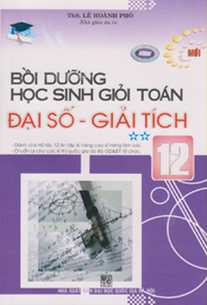 Bồi Dưỡng Học Sinh Giỏi Toán Đại Số- Giải Tích 12 (Tập 2)