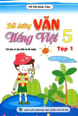 Bồi Dưỡng Văn - Tiếng Việt Lớp 5 Tập 1