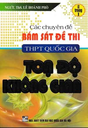 Các Chuyên Đề Bám Sát Đề Thi THPT Quốc Gia - Tọa Độ Không Gian