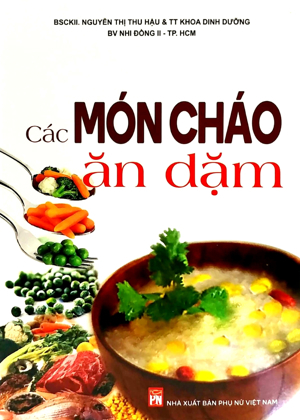 Các món cháo ăn dặm - BS. Nguyễn Thị Thu Hậu